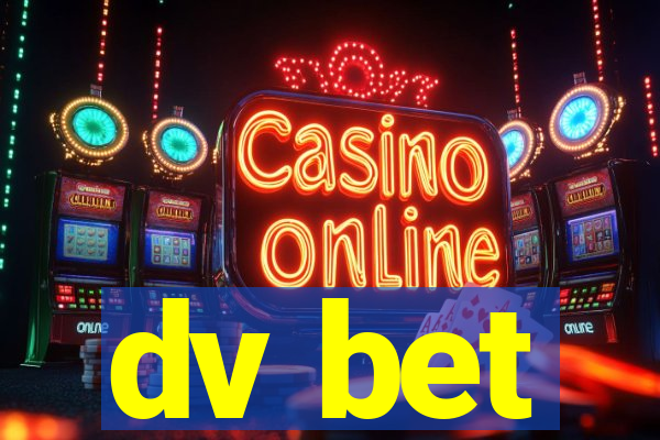 dv bet